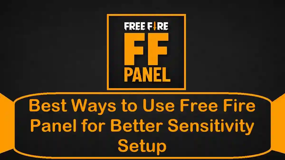 Best Ways to Use Free Fire Panel for Better Sensitivity Setup
